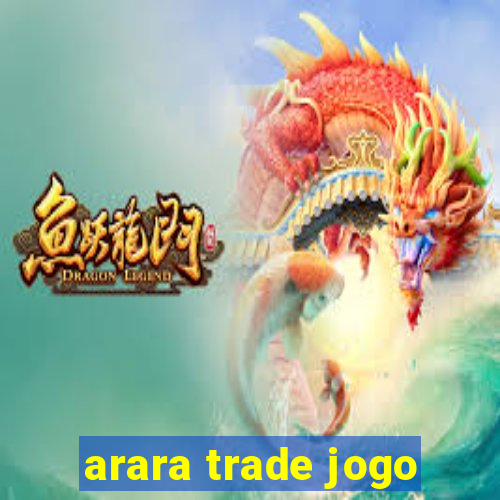 arara trade jogo